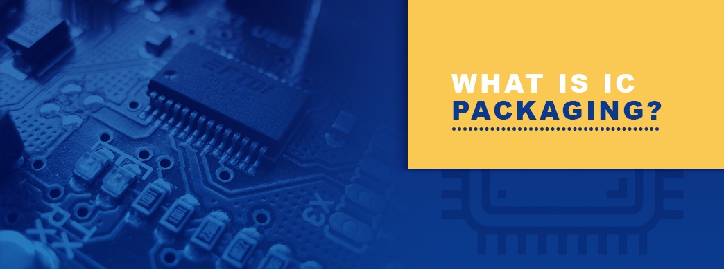 What are the types of IC packaging? What are the types of IC packaging?