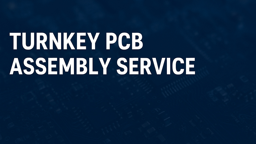 Turnkey PCB Assembly Service to Choose Your Reliable Partner
